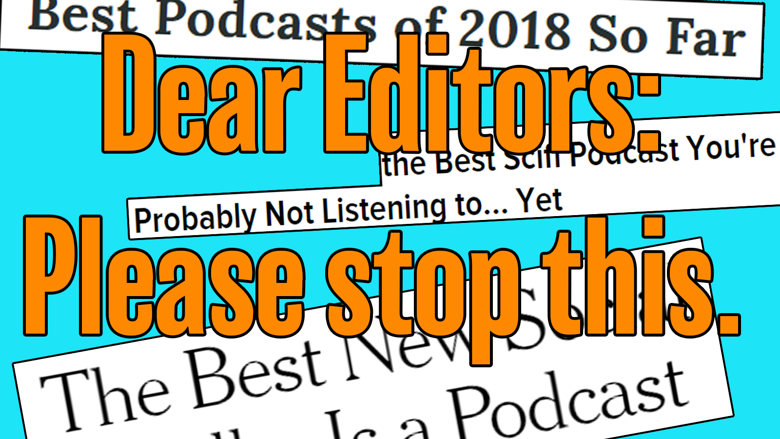 How not to cover podcasts: An open letter.